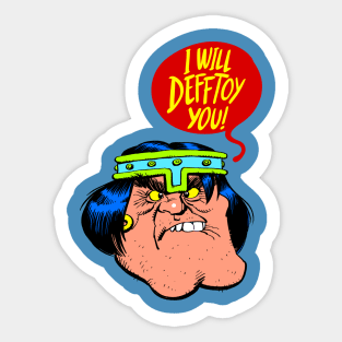 I Will Defftoy You! Sticker